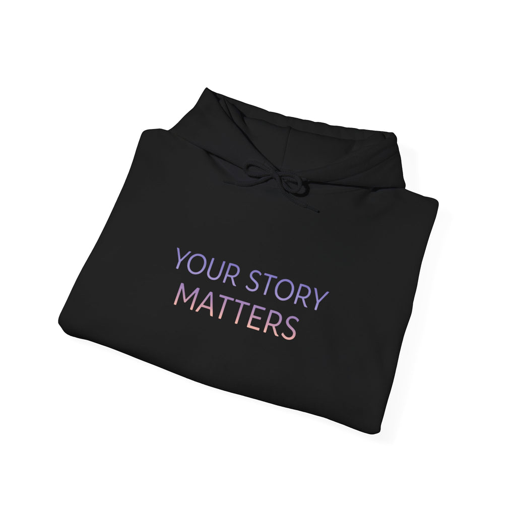 YOUR STORY MATTERS hoodie
