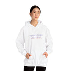 YOUR STORY MATTERS hoodie