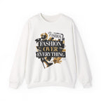 Fashion Over Everything Crewneck