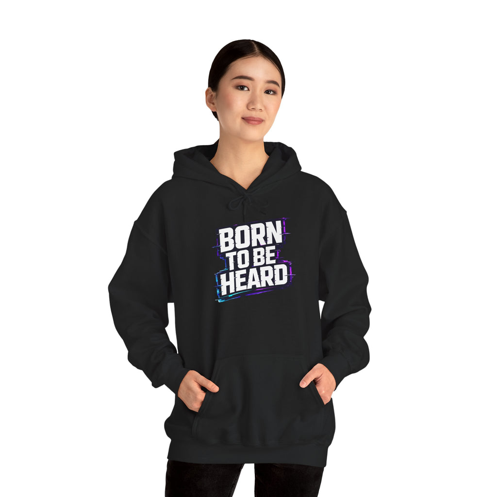 BORN TO BE HEARD Hoodie
