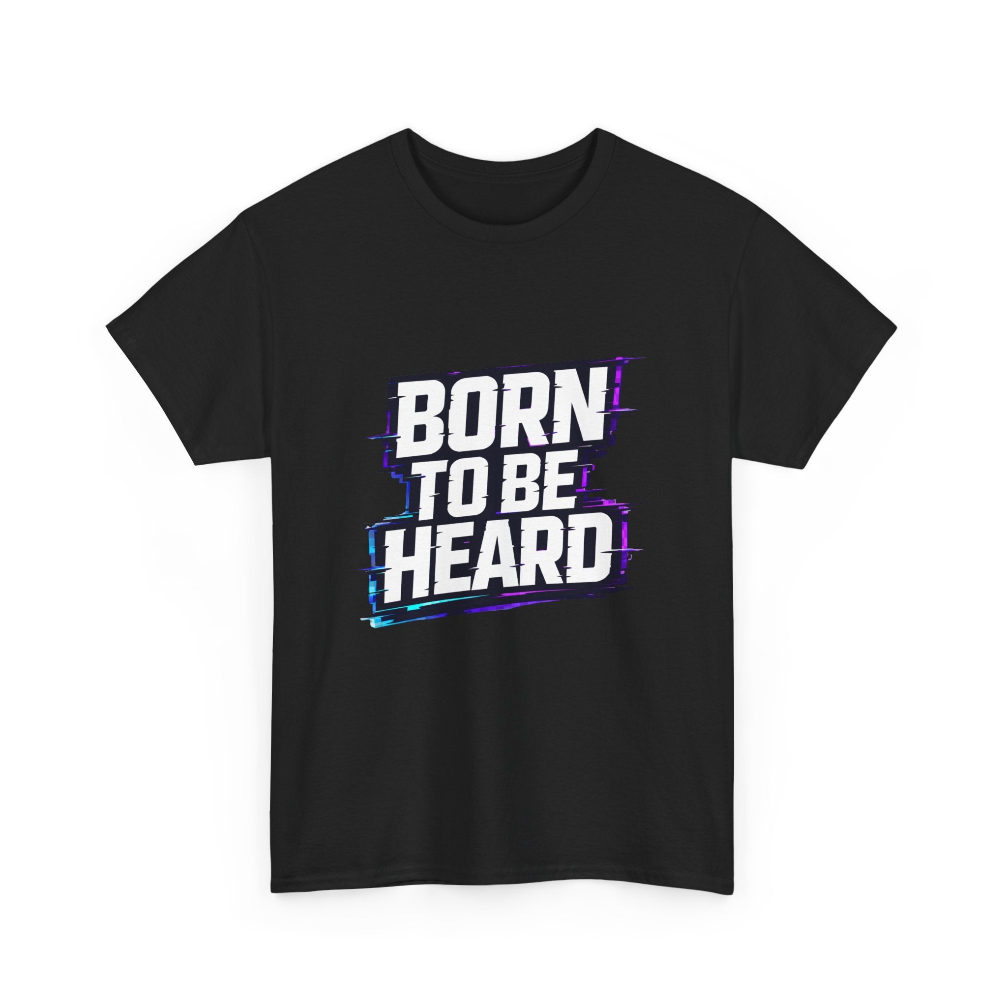 BORN TO BE HEARD Tee