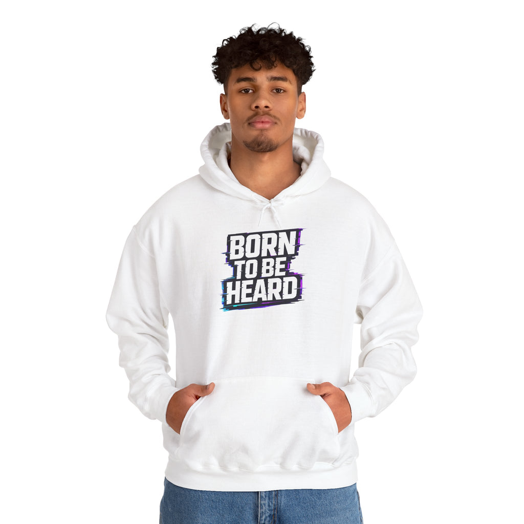 BORN TO BE HEARD Hoodie