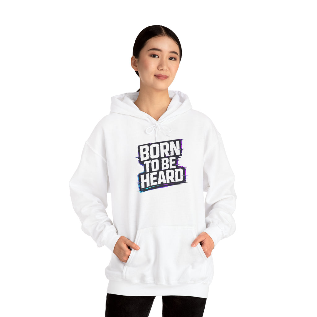 BORN TO BE HEARD Hoodie