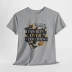 Fashion Over Everything Tee