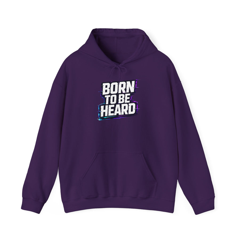 BORN TO BE HEARD Hoodie