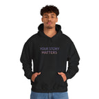 YOUR STORY MATTERS hoodie